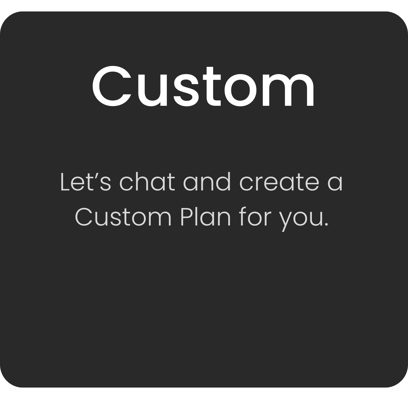 Screen with the word 'Custom' and message about creating a custom plan.